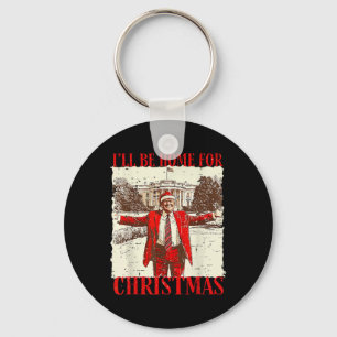 Vintage Funny Humorous Trump I’ll Be Home For Chri Keychain