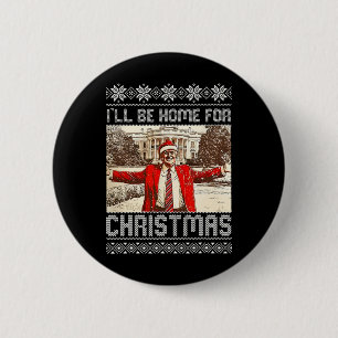 Vintage Funny Humorous Trump I'll Be Home For Chri Button