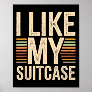 Vintage Funny I Like My Suitcase Trump Meme 2 Poster