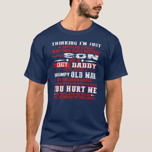 Vintage Funny Im Spoiled Son Of A Crazy Daddy T_Shirt