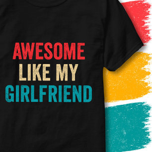 Vintage Funny Quote Awesome Like My Girlfriend T-Shirt