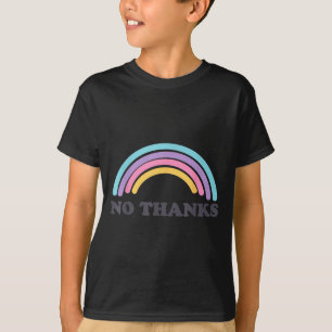 Vintage Funny Quote No Thanks Cute Rainbow Gift T-Shirt