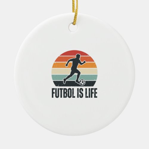 Vintage Futbol Is Life Soccer Player Shirt Design_ Ceramic Ornament