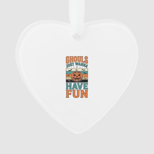 Vintage Ghouls Just Wanna Have Fun Halloween Shirt Ornament