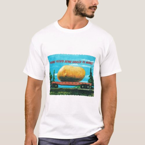 Vintage Gigantic Maine Potato on Train T_Shirt