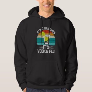 Vintage Glass Of Vodka Drinker And For A Drinking Hoodie