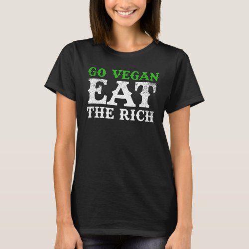 Vintage Go Vegan Eat The Rich T_Shirt