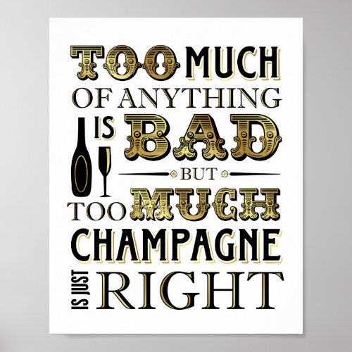 Vintage Gold TOO MUCH CHAMPAGNE IS JUST RIGHT Sign