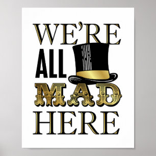 Vintage Gold WE'RE ALL MAD HERE Sign Print