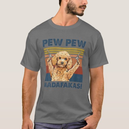 Vintage Goldendoodle Pew Pew Madafakas Funny Crazy T_Shirt