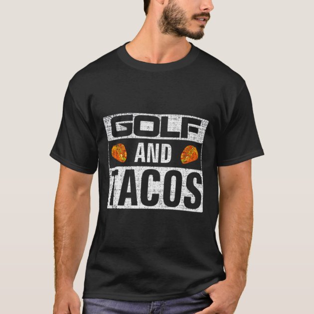 Golf and new arrivals tacos shirt
