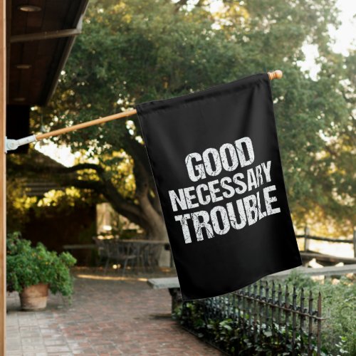 Vintage Good Necessary Trouble House Flag