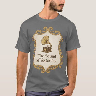 Vintage Gramophone Cresthe Sound of Yesterday T-Shirt