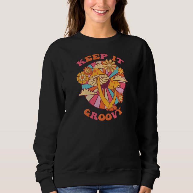 Vintage Graphic Hippie Keep It Groovy Retro Sweatshirt (Front)