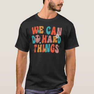 Vintage Groovy We Can Do Hard Things Teacher Back  T-Shirt