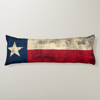 Vintage Grunge Flag Of Texas Body Pillow by clonecire at Zazzle
