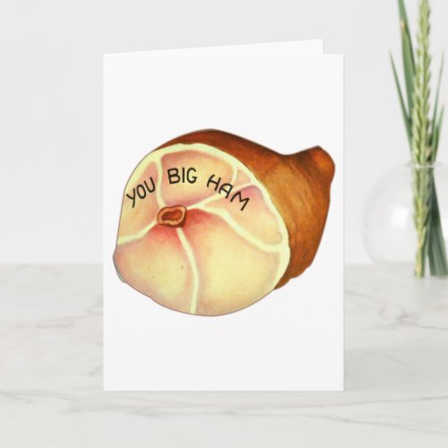 Vintage Ham You Big Ham Card