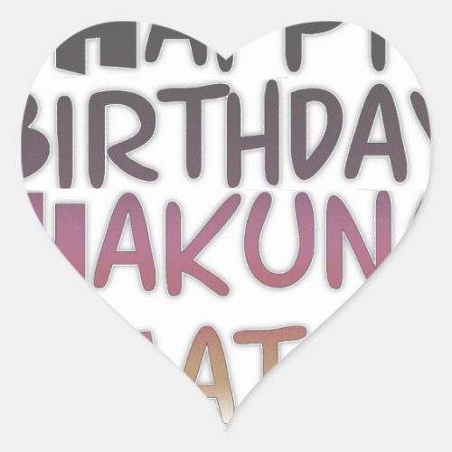 Vintage Happy Birthday Hakuna Matata Purple Inspir Heart Sticker