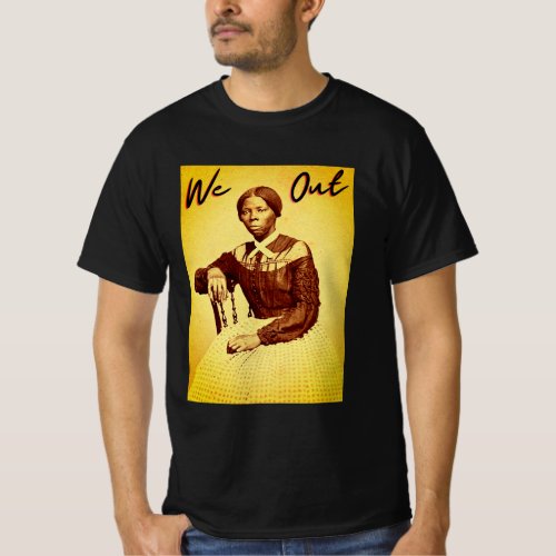 Vintage Harriet Tubman _ We Out _  Black History T_Shirt