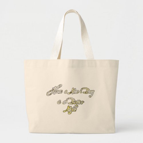 Vintage Have a Nice Day and a Better Night with Gr Large Tote Bag