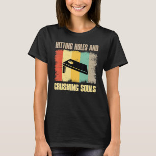 Vintage Hitting Holes Crushing Souls  Retro Cornho T-Shirt