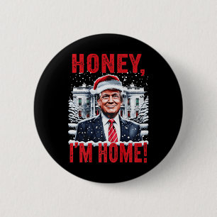 Vintage Honey I'm Home Funny Trump Christmas Men W Button