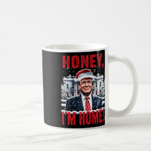 Vintage Honey I'm Home Funny Trump Christmas Men W Coffee Mug