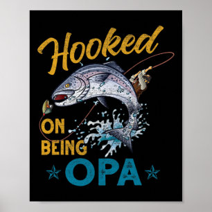 Vintage Hooked On Being Opa Funny Fishing Fathers Poster