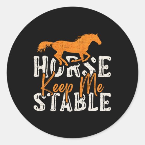 Vintage Horse Keep Me Stable  Classic Round Sticker