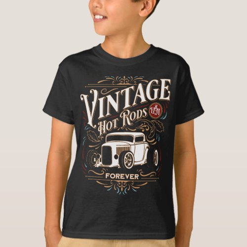 Vintage Hot Rods USA Forever Classic Car Nostalgia T_Shirt