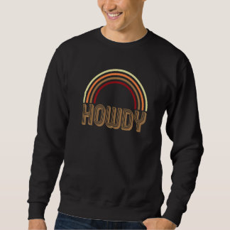 Vintage Howdy and Retro Rainbow Sweatshirt