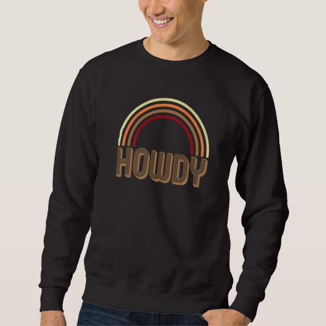 Vintage Howdy and Retro Rainbow Sweatshirt (Front)
