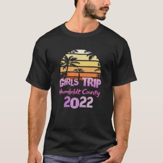 Vintage HUMBOLDT COUNTY All GIRLS TRIP 2022 Spring T-Shirt