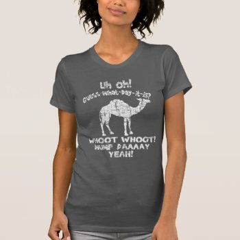 Vintage Hump Day Camel Guess What Day It Is T-shirt by LaughingShirts at Zazzle