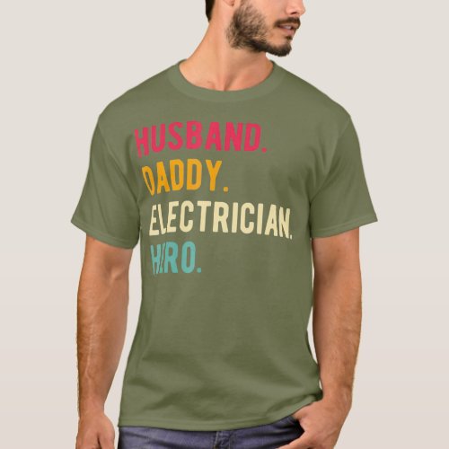 Vintage Husband Daddy Electrician Hero Fathers T_Shirt