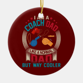 Vintage I Am A Coach Dad Like A Normal Dad But Ceramic Ornament