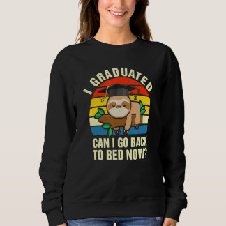 Vintage I Graduated Can I Go Back To Bed Now Gradu Sweatshirt