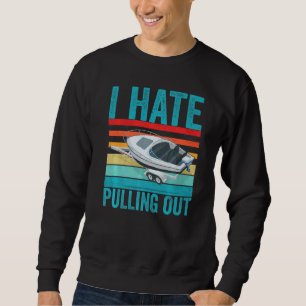 Vintage I Hate Pulling Out Boating Retro Boat Cap Sweatshirt