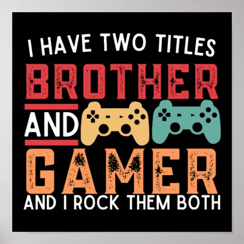 Vintage I Have Two Titles Brother And Gamer Poster