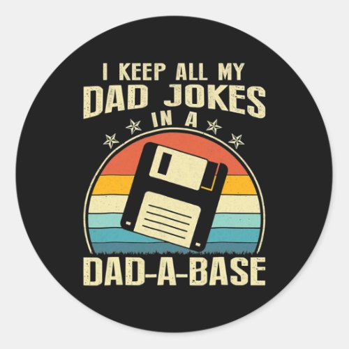 Vintage I Keep All My Dad Jokes In A Dad A Base Classic Round Sticker