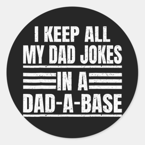 Vintage I Keep All My Dad Jokes In A Dad A Base Classic Round Sticker