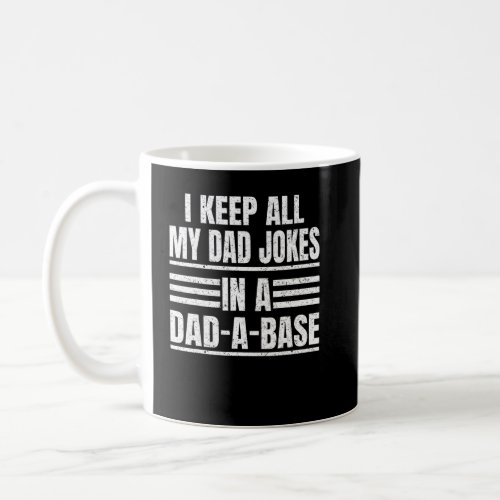 Vintage I Keep All My Dad Jokes In A Dad_A_Base Fa Coffee Mug