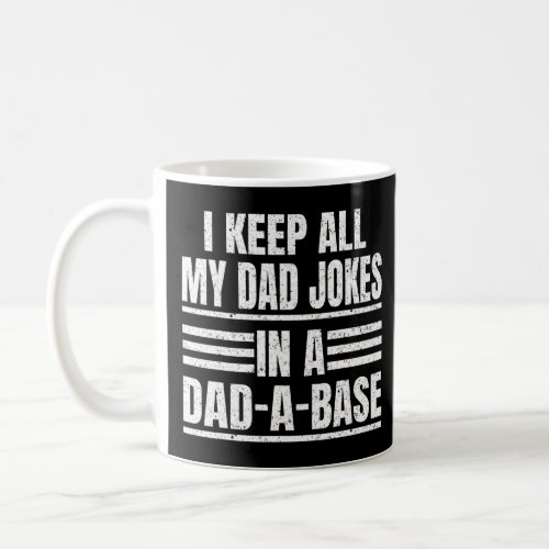 Vintage I Keep All My Dad Jokes In A Dad_A_Base Fa Coffee Mug