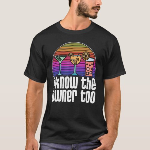 Vintage I Know The Owner Too Club Bar Bartender Bo T_Shirt