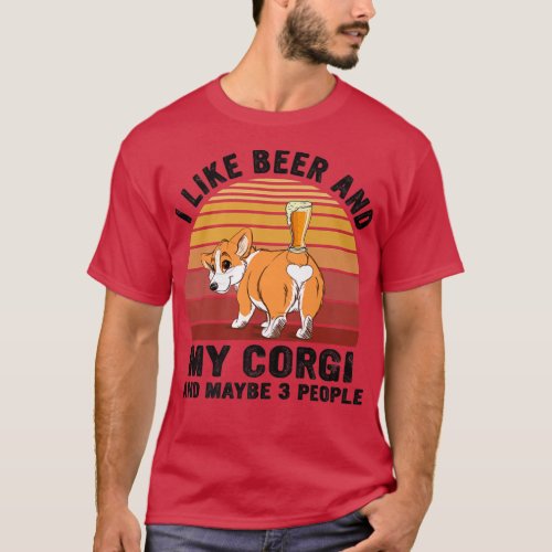 Vintage I Like Beer  My Corgi  Maybe 3 People Dr T_Shirt