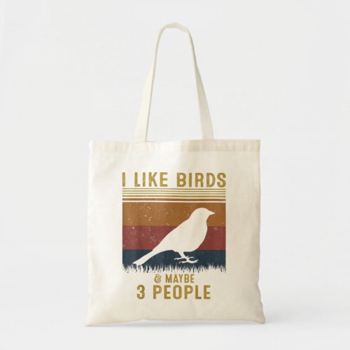Vintage I Like Birds And Maybe 3 People Animals Lo Tote Bag