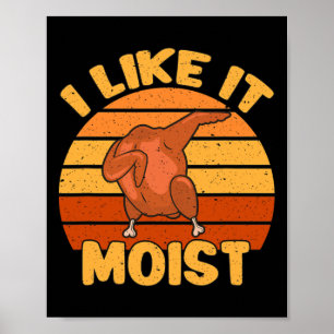 Vintage I Like It Moist Funny Thanksgiving Costume Poster
