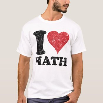 Vintage I Love Math  Basic T-shirt by teachertees at Zazzle