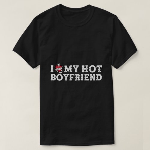 Vintage I Love My Hot Boyfriend I Heart My Hot BF T_Shirt