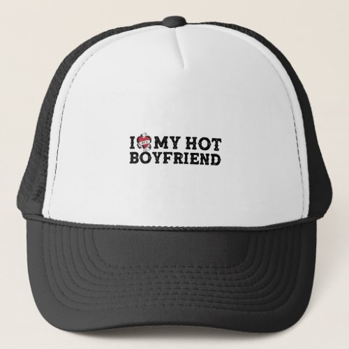 Vintage I Love My Hot Boyfriend I Heart My Hot BF Trucker Hat
